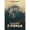 Marek Nolte "Wyszliśmy z piekła"